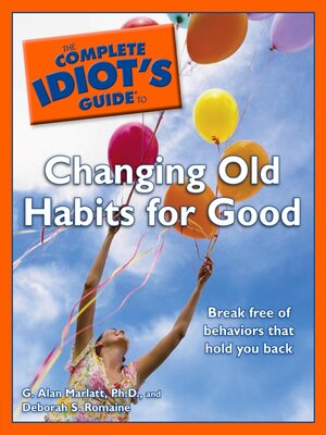 cover image of The Complete Idiot's Guide to Changing Old Habits for Good